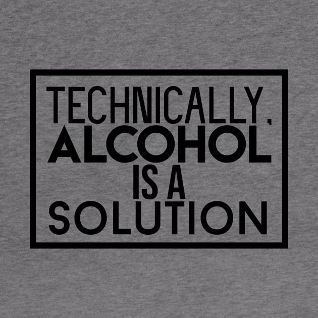 Alcohol is a Solution by artsylab